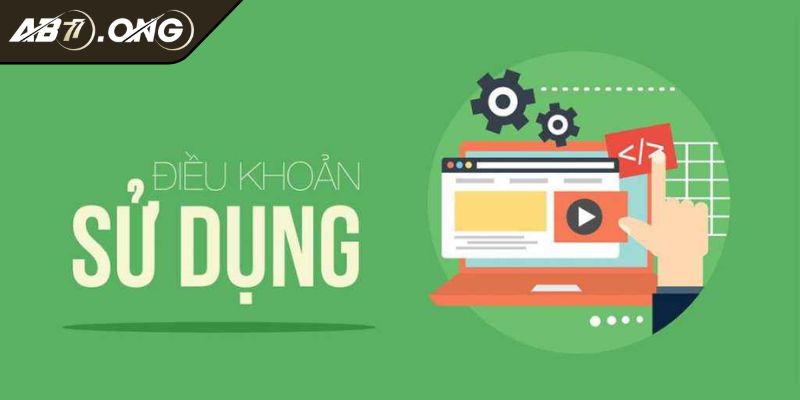 Điều khoản sử dụng AB77 1 Những quy định cụ thể trong điều khoản sử dụng AB77