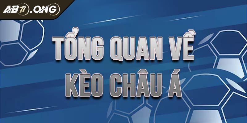 Kèo Châu Á AB77 Bí Quyết Chơi Kèo Thắng Lớn Cho Bet Thủ 1 Tìm hiểu thông tin về kèo châu Á AB77