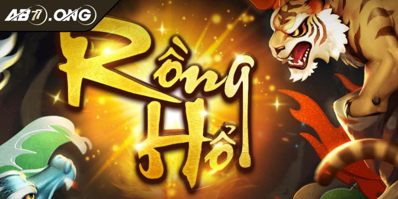 Rồng Hổ AB77 Sức Hút Khó Cưỡng Từ Trò Chơi Casino Online 1 Giới thiệu chung về Rồng Hổ AB77