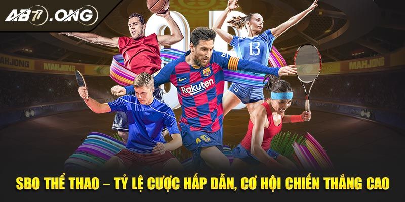 Thể Thao SBO AB77 - Sảnh Cá Cược Hàng Đầu Với Tỷ Lệ Hấp Dẫn 2 Những kèo cược được nhiều người lựa chọn tại sân chơi