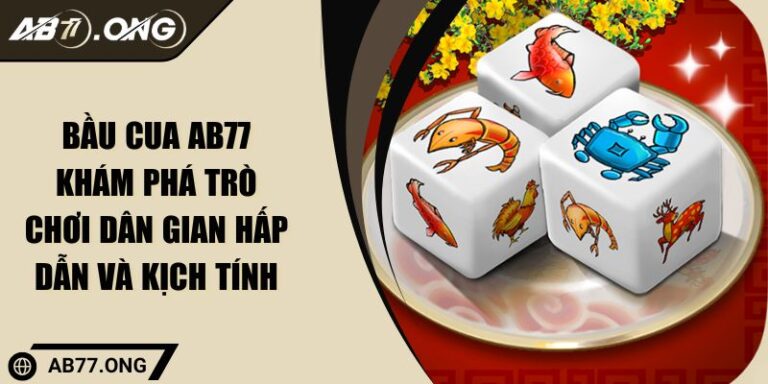 Bầu Cua Ab77 Khám Phá Trò Chơi Dân Gian Hấp Dẫn Và Kịch Tính 2 Bầu Cua Ab77 Khám Phá Trò Chơi Dân Gian Hấp Dẫn Và Kịch Tính