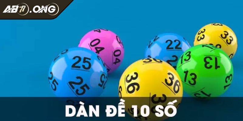 Dàn Đề 10 Số Bất Bại AB77 Bắt Số Hiệu Quả, Chốt Là Trúng 1 Đôi nét về dàn đề 10 số bất bại
