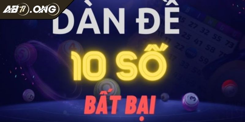 Dàn Đề 10 Số Bất Bại AB77 Bắt Số Hiệu Quả, Chốt Là Trúng 2 Sử dụng cầu lô – cầu đề