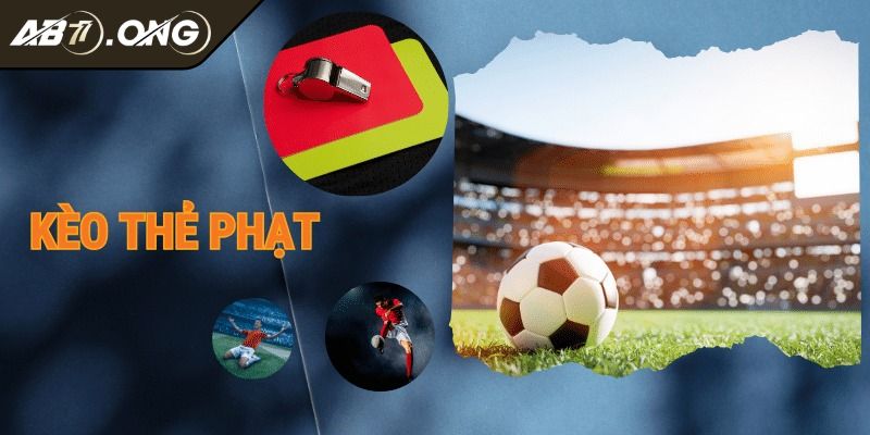 Kèo Thẻ Phạt Giải Mã Chiến Lược Chinh Phục Kèo Hóc Búa Nhất 2 Kèo thẻ phạt chấp